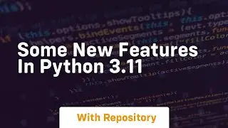 Some new features in python 3 11