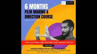 SIX MONTHS FILMMAKING & DIRECTION COURSE FROM AUGUST 2023 | Mindscreen Film Institute (MFi)