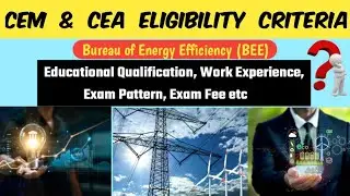 Energy Manager & Energy Auditor Eligibility Criteria | CEM & CEA Exam | BEE Exam