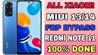 All Xiaomi FRP Bypass Android 13 MIUI 13/14 , Redmi Note 11 FRP Bypass 100% Done