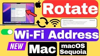 How to ROTATE WiFi Address on Mac In MacOS Sequoia (NEW) - MacBook Pro, Air, iMac, mac mini