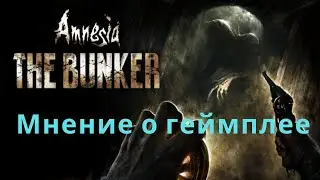 Amnesia: The Bunker|Обзор на геймплейный трейлер