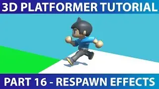 Make A 3D Platformer in Unity #16 - Respawn Effects