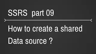 SSRS Shared Datasource Part 9
