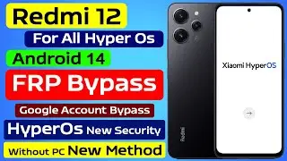 Redmi 12 Hyper Os FRP Bypass Android 14 without PC | For all Xiaomi Hyper Os FRP Bypass #hyperos