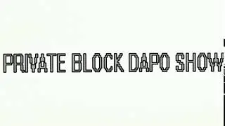 PRIVATE BLOCK DAPO SHOW