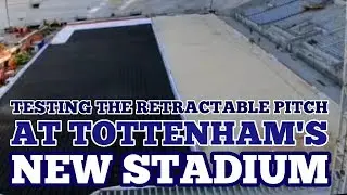 TESTING THE RETRACTABLE PITCH: at Tottenhams New Stadium - May 2018