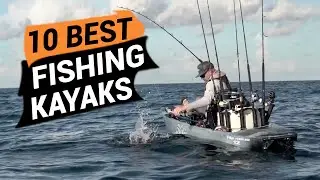 10 Best Fishing Kayaks 2022