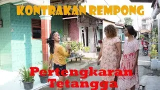 KONTRAKAN REMPONG EPISODE 40  || PERTENGKARAN TETANGGA