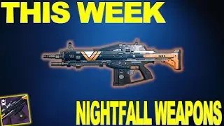 THIS WEEK NightFall Weapons & Nightfall Playlist- Destiny 2