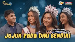 Menjadi Puteri, Kekuatan Kejujuran Pada Diri Sendiri ft.Top 3 Puteri Indonesia 2023 | In-Talk