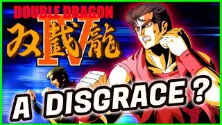 DOUBLE DRAGON IV HISTORY - Is This Game A TOTAL DISGRACE !?