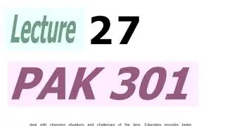 PAK301 LECTURE NO 27||Pakistan studies301Lecture no 27