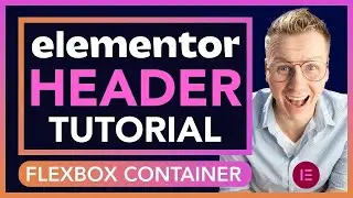 Elementor Pro Flex Box Container Tutorial: Creating Amazing Headers