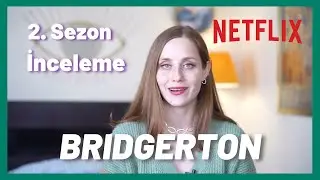 Bridgerton 2. Sezon İnceleme - Netflix Dizi Önerisi