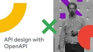 Better API Design with OpenAPI (Cloud Next '18)