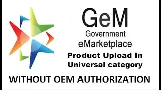 Upload Universal Category Products in GEM | Government e market place | Gem portal product upload