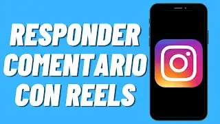 Cómo responder comentario con reels en Instagram