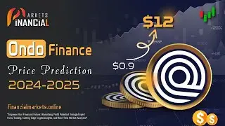 Ondo Finance (ONDO) Price Prediction $12 || ONDO Prediction Bull Run 2024-2025