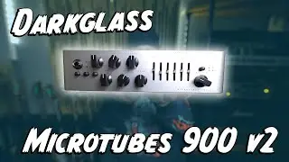 BIG THUMP, SMALL PACKAGE! Darkglass Microtubes 900 v2