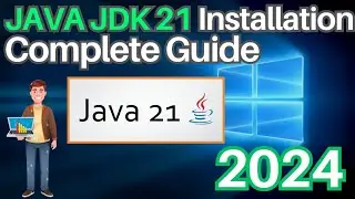 How To Install JAVA JDK 21 on Windows 10/11 [ 2024 Update ] Complete Guide