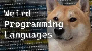 Weird Programming Languages...