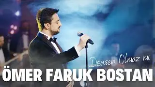 Ömer Faruk Bostan feat. Oğuz Yılmaz - Dönsen Olmaz Mı ? - 2022