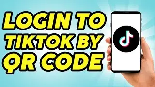 How to Login to TikTok Website Using QR Code From TikTok App - Easy!!!