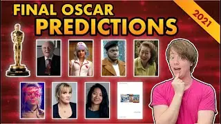 FINAL Oscar Predictions 2021 | All 23 Categories