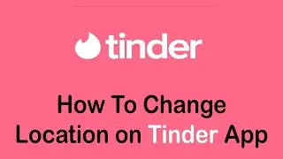 How To Change Location on Tinder App | Change Tinder Location (2022)