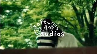 soft/calm edit audios because we miss the old days♪🍀