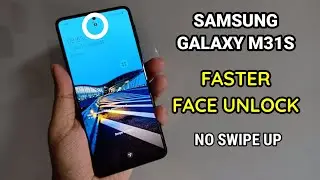 Samsung Galaxy M31S : Direct Fast Face Unlock Without Swipe Up