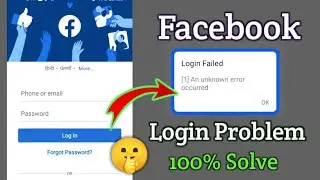 facebook login failed an unknown error occurred | how to solve facebook login problem | cant login