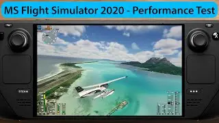 Microsoft Flight Simulator 2020 | Steam Deck (OLED) Performance Test | Low vs Med. vs High vs Ultra