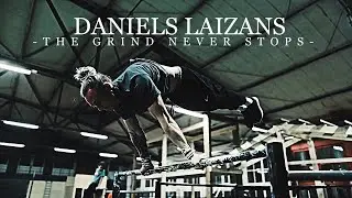 Daniels Laizans | The Grind Never Stops