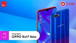 Обзор смартфона OPPO Rx17 Neo