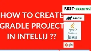 #4 : How to create Gradle Project In IntelliJ IDE || [REST API FRAMEWORK DESIGN]