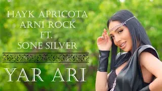 Hayk Apricota & Arni Rock ft. Sone Silver   -  Yar Ari