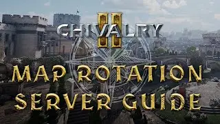 Chivalry 2 Server Map Rotation! #Nitrado Guides