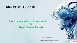 (Blue Prism) Part 7 : Introduction to Process Studio & Create Sample Process