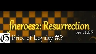 Прохождение HoMM II (Resurrection) - Price of Loyalty #2 (Hard)