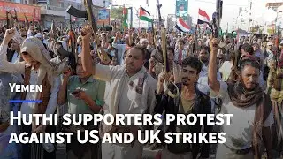 Huthi supporters protest after US, UK strikes on Yemen rebels | AFP