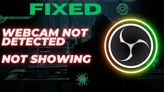 How to Fix Webcam Not Detected in OBS Studio 2024 | Easy Troubleshooting Guide