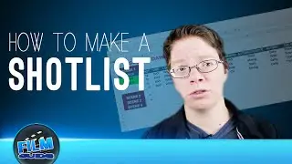 HOW TO MAKE A SHOTLIST - FILMGUIDE