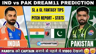 IND vs PAK Dream11 | IND vs PAK Dream11 Prediction | India vs Pakistan T20 Dream11 Team Today