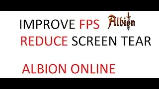 Improve Frames and Reduce Screen Tearing Albion Online ZvZ Graphics Setup - NVIDIA
