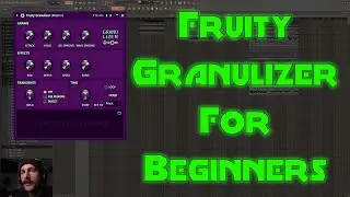 Fruity Granulizer Tutorial for Beginners