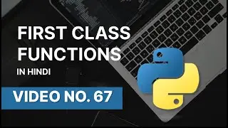 FIRST CLASS FUNCTIONS IN PYTHON || NARESH SWAMI