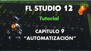 FL Studio 12 - Aprende a Manejarlo - Capítulo 9 Automatización - Tutorial