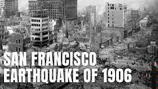 The San Francisco Earthquake of 1906